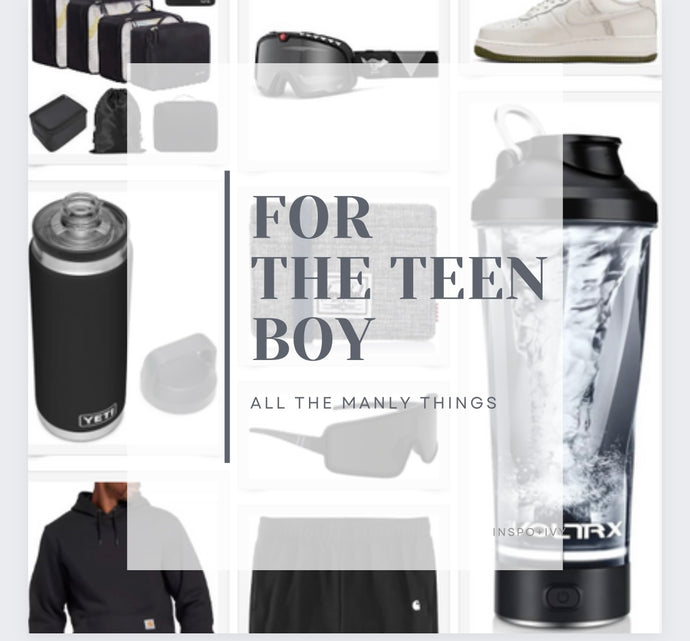 FOR THE TEEN BOY